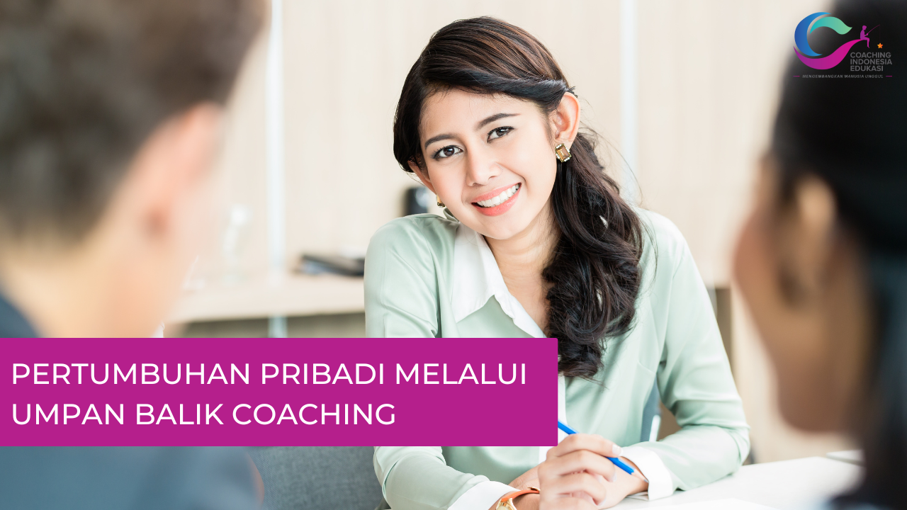 Pertumbuhan Pribadi Melalui Umpan Balik Coaching