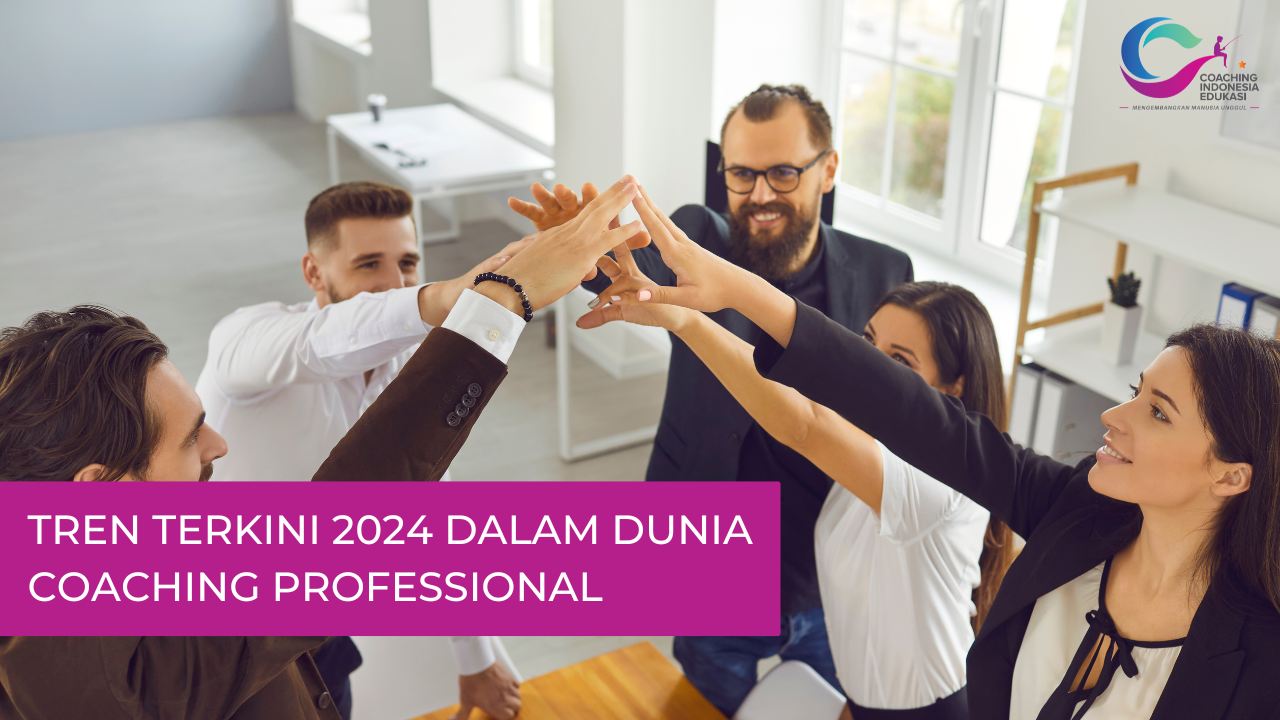 Tren Terkini 2024 dalam Dunia Coaching Professional