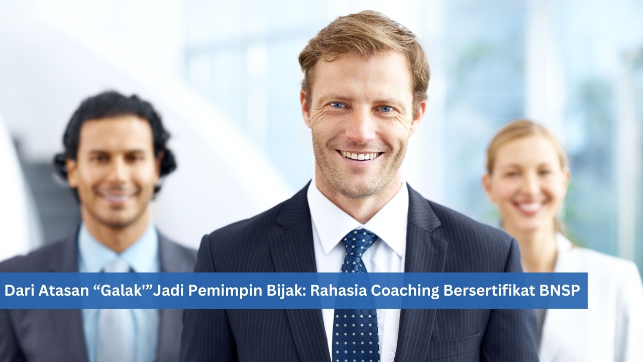 𝐃𝐚𝐫𝐢 𝐀𝐭𝐚𝐬𝐚𝐧 ‘𝐆𝐚𝐥𝐚𝐤’ 𝐉𝐚𝐝𝐢 𝐏𝐞𝐦𝐢𝐦𝐩𝐢𝐧 𝐁𝐢𝐣𝐚𝐤: 𝐑𝐚𝐡𝐚𝐬𝐢𝐚 𝐂𝐨𝐚𝐜𝐡𝐢𝐧𝐠 𝐁𝐞𝐫𝐬𝐞𝐫𝐭𝐢𝐟𝐢𝐤𝐚𝐭 𝐁𝐍𝐒𝐏